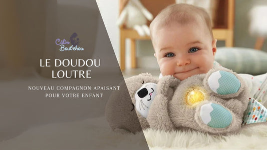 Le doudou loutre qui respire : nouveau compagnon apaisant pour votre enfant